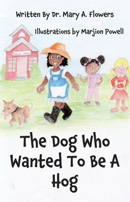 Cover for Dr Mary a Flowers · The Dog Who Wanted To Be A Hog (Pocketbok) (2020)