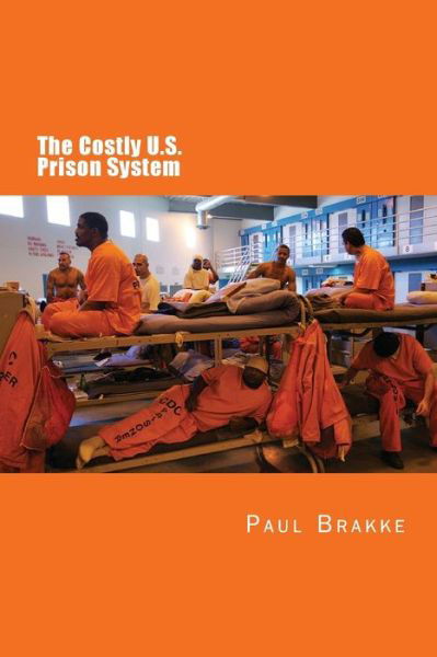 Cover for Paul Brakke · The Costly U. S. Prison System (Paperback Book) (2018)