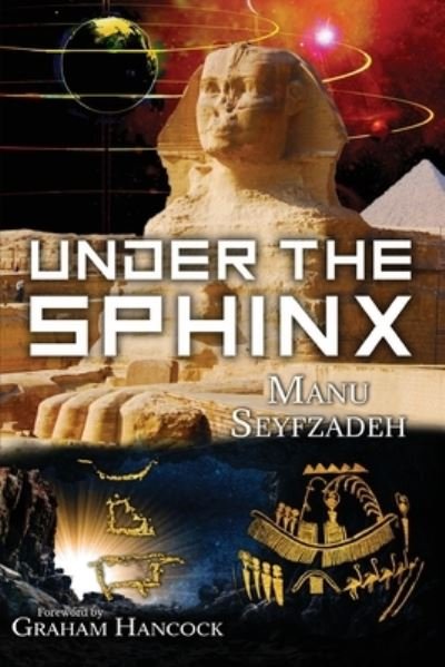 Cover for Manu Seyfzadeh · Under the Sphinx: the Search for the Hieroglyphic Key to the Real Hall of Records. (Paperback Book) (2021)