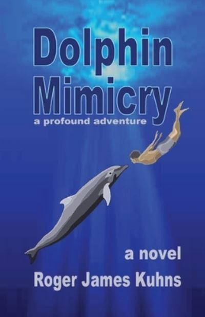 Cover for Roger James Kuhns · Dolphin Mimicry (Paperback Book) (2021)