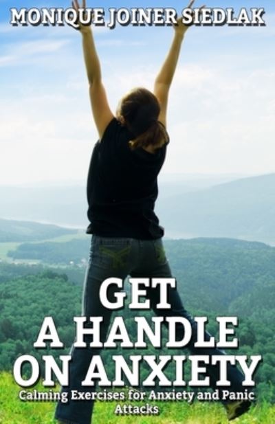 Cover for Monique Joiner Siedlak · Get a Handle on Anxiety - Personal and Self Development (Pocketbok) (2020)