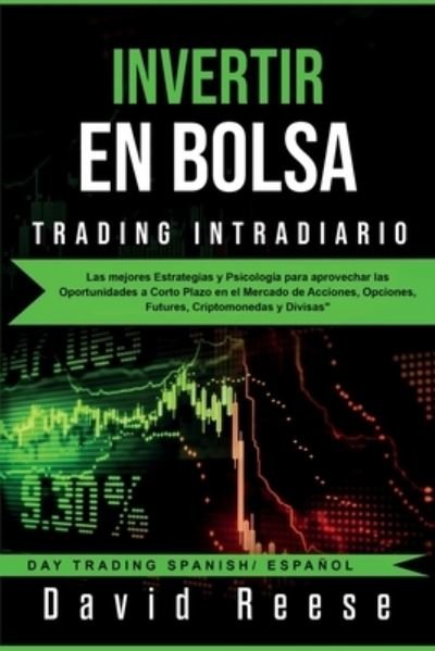 Cover for David Reese · Invertir en Bolsa - Trading Intradiario (Paperback Book) (2019)