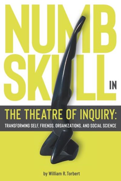 Cover for William  R. Torbert · Numbskull in the Theatre of Inquiry (Paperback Book) (2021)