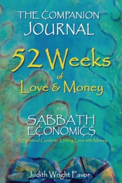 Cover for Judith Wright Favor · The Companion Journal 52 Weeks of Love &amp; Money: For Sabbath Economics (Paperback Book) (2021)