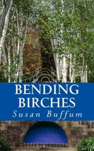 Cover for Susan Buffum · Bending Birches (Paperback Book) (2017)
