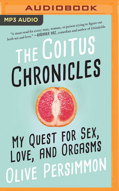 Cover for Olive Persimmon · Coitus Chronicles the (Audiobook (CD)) (2019)