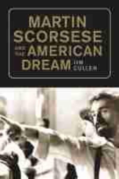 Cover for Jim Cullen · Martin Scorsese and the American Dream (Paperback Book) (2021)