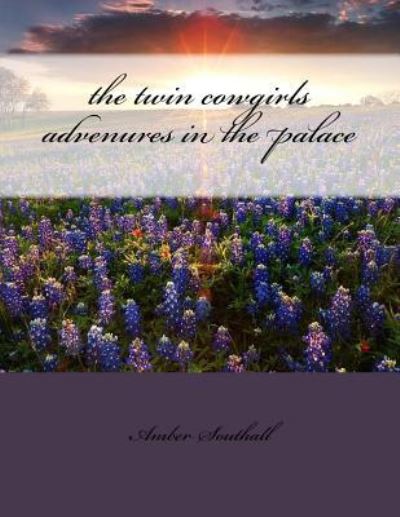 Cover for Amber D Southall · The Twin Cowgirls Advenures in the Palace (Paperback Book) (2017)