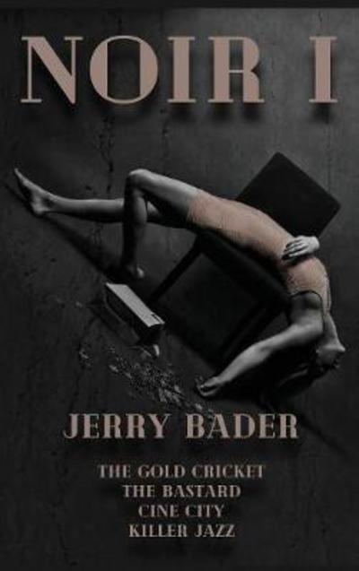 Cover for Jerry Bader · Noir I (Hardcover Book) (2018)