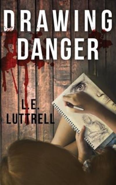 Cover for L E Luttrell · Drawing Danger (Paperback Book) (2017)