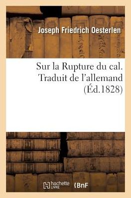 Cover for Joseph Friedrich Oesterlen · Sur La Rupture Du Cal. Traduit de l'Allemand (Paperback Book) (2017)
