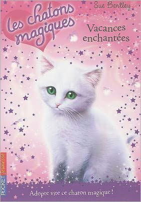 Cover for Sue Bentley · Vacances Enchantees = Firelight Friends (Les Chatons Magiques) (French Edition) (Taschenbuch) [French, Chatons Magiques -les edition] (2009)