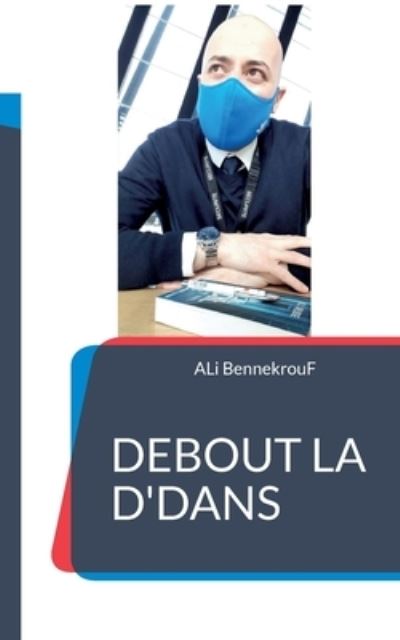 Cover for Ali Bennekrouf · Debout La D'Dans (Paperback Book) (2022)