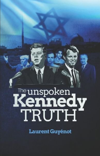 Cover for Laurent Guyenot · The Unspoken Kennedy Truth (Paperback Book) (2021)