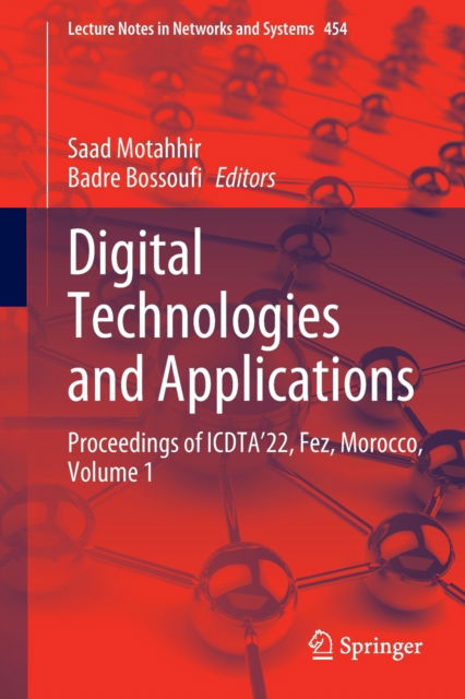 Cover for Digital Technologies and Applications: Proceedings of ICDTA’22, Fez, Morocco, Volume 1 - Lecture Notes in Networks and Systems (Paperback Book) [1st ed. 2022 edition] (2022)
