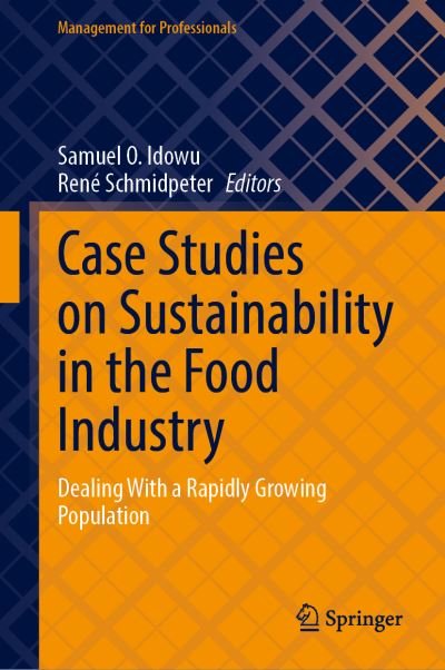 Cover for Case Studies on Sustainability in the Food Industry: Dealing With a Rapidly Growing Population - Management for Professionals (Hardcover Book) [1st ed. 2022 edition] (2022)