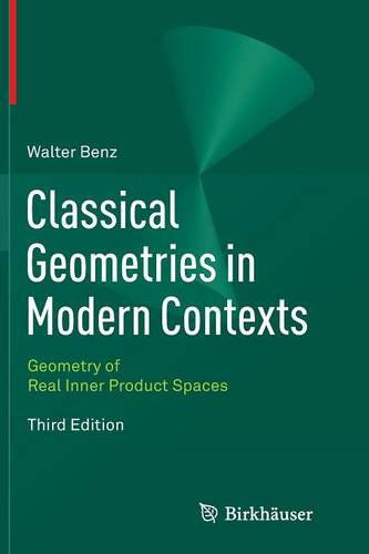 Cover for Walter Benz · Classical Geometries in Modern Contexts: Geometry of Real Inner Product Spaces Third Edition (Pocketbok) [3rd ed. 2012 edition] (2014)