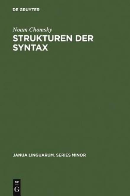 Strukturen der Syntax - N. Chomsky - Bøger - De Gruyter - 9783110152418 - 3. april 1996