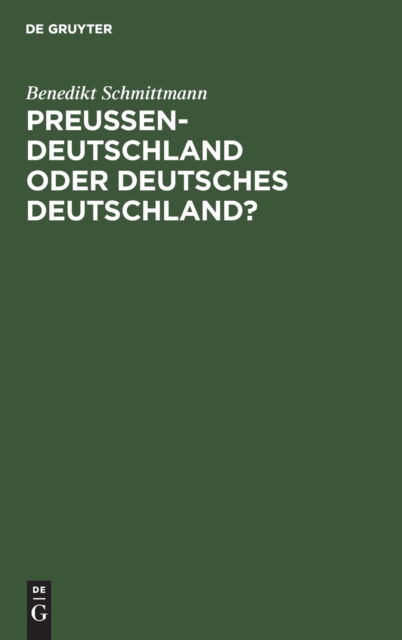 Cover for Benedikt Schmittmann · Preussen-Deutschland Oder Deutsches Deutschland? (N/A) (1920)
