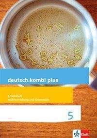Cover for Deutsch.kombi Plus 5 Arbeitsheft Rechtschreibung Und Grammatik Klasse 5 (Paperback Book) (2016)