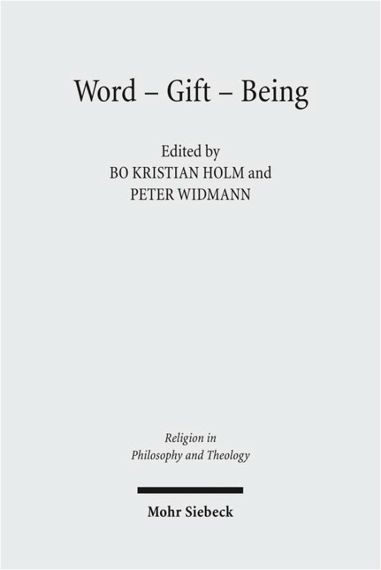 Cover for Bo Kristian Holm · Word - Gift - Being: Justification - Economy - Ontology - Religion in Philosophy and Theology (Taschenbuch) (2009)