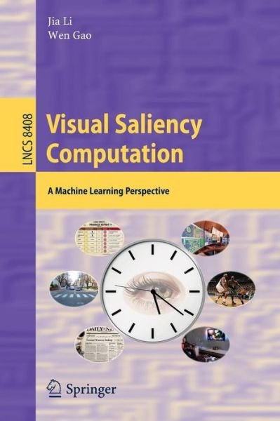 Cover for Jia Li · Visual Saliency Computation: A Machine Learning Perspective - Image Processing, Computer Vision, Pattern Recognition, and Graphics (Paperback Bog) [2014 edition] (2014)