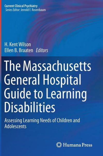 Cover for The Massachusetts General Hospital Guide to Learning Disabilities: Assessing Learning Needs of Children and Adolescents - Current Clinical Psychiatry (Hardcover Book) [2019 edition] (2019)