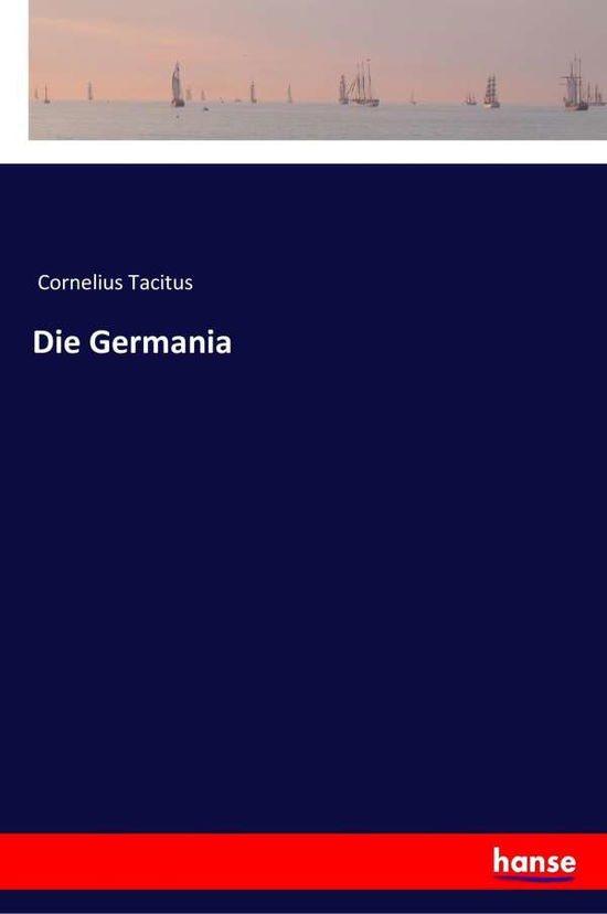 Cover for Cornelius Tacitus · Die Germania (Paperback Book) (2017)