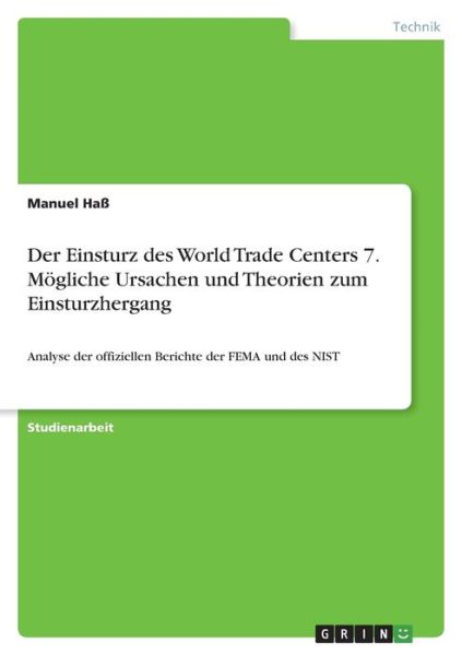 Cover for Manuel Hass · Der Einsturz des World Trade Centers 7. Moegliche Ursachen und Theorien zum Einsturzhergang (Paperback Book) (2021)