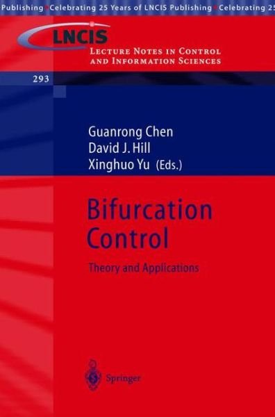 Guanrong Chen · Bifurcation Control: Theory and Applications - Lecture Notes in Control and Information Sciences (Paperback Book) [2003 edition] (2003)