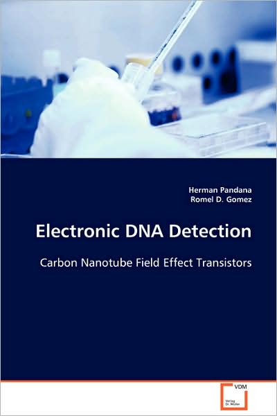 Electronic Dna Detection: Carbon Nanotube Field Effect Transistors - Herman Pandana - Bücher - VDM Verlag Dr. Müller - 9783639095418 - 21. November 2008