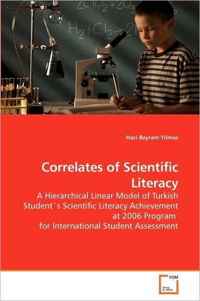 Cover for Haci Bayram Yilmaz · Correlates of Scientific Literacy: a Hierarchical Linear Model of Turkish Student's Scientific Literacy Achievement at 2006 Program  for International Student Assessment (Paperback Bog) (2010)