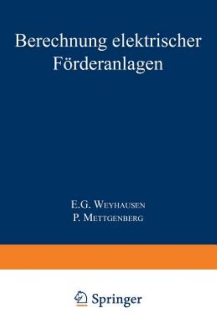 Cover for E G Weyhausen · Berechnung Elektrischer Foerderanlagen (Paperback Book) [Softcover Reprint of the Original 1st 1920 edition] (1920)