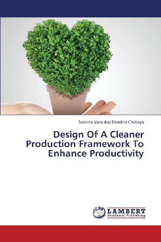Cover for Sostina Varaidzo Dandira-chibaya · Design of a Cleaner Production Framework to Enhance Productivity (Paperback Bog) (2013)