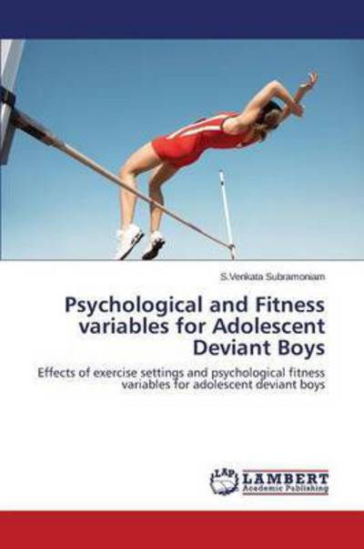 Cover for Subramoniam S Venkata · Psychological and Fitness Variables for Adolescent Deviant Boys (Pocketbok) (2015)