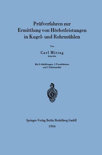 Cover for Carl Mittag · Prufverfahren Zur Ermittlung Von Hoechstleistungen in Kugel- Und Rohrmuhlen (Paperback Book) [1954 edition] (1954)