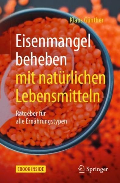 Eisenmangel beheben mit natuerlichen Lebensmitteln - Günther - Boeken -  - 9783662583418 - 6 september 2019