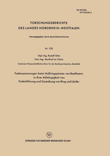 Cover for Rudolf Otto · Fadenspannungen Beim Nassringspinnen Von Bastfasern in Ihrer Abhangigkeit Von Fadenfuhrung Und Gestaltung Von Ring Und Laufer - Forschungsberichte Des Landes Nordrhein-Westfalen (Pocketbok) [1960 edition] (1960)