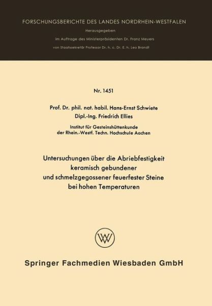 Untersuchungen UEber Die Abriebfestigkeit Keramisch Gebundener Und Schmelzgegossener Feuerfester Steine Bei Hohen Temperaturen - Forschungsberichte Des Landes Nordrhein-Westfalen - Hans-Ernst Schwiete - Böcker - Vs Verlag Fur Sozialwissenschaften - 9783663065418 - 1965