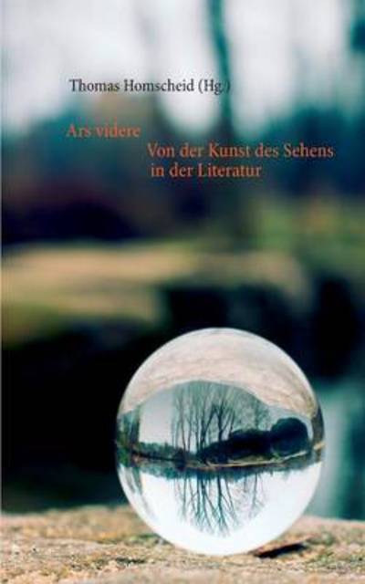 Cover for Thomas Homscheid · Ars videre: Von der Kunst des Sehens in der Literatur (Paperback Book) (2013)