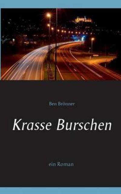 Cover for Ben Broenner · Krasse Burschen: Roman (Paperback Bog) (2017)