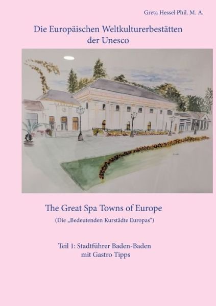 Cover for Greta Hessel Phil M a · Die Europaischen Weltkulturerbestatten der Unesco. Teil 1 (Pocketbok) (2023)