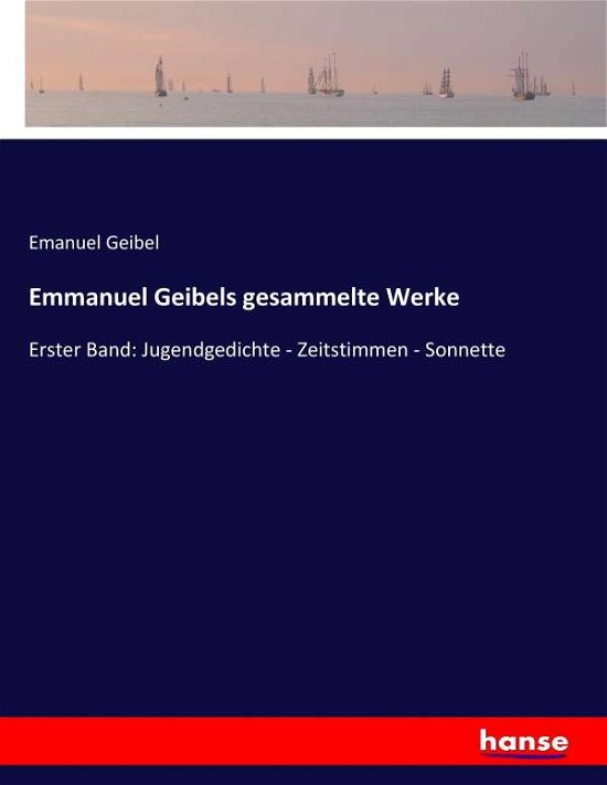 Cover for Geibel · Emmanuel Geibels gesammelte Werk (Bok) (2017)