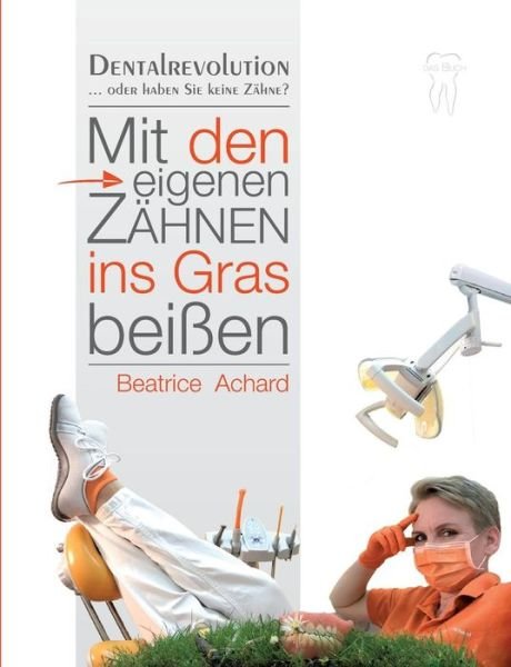 Cover for Achard · Mit den eigenen Zähnen ins Gras (Book) (2018)