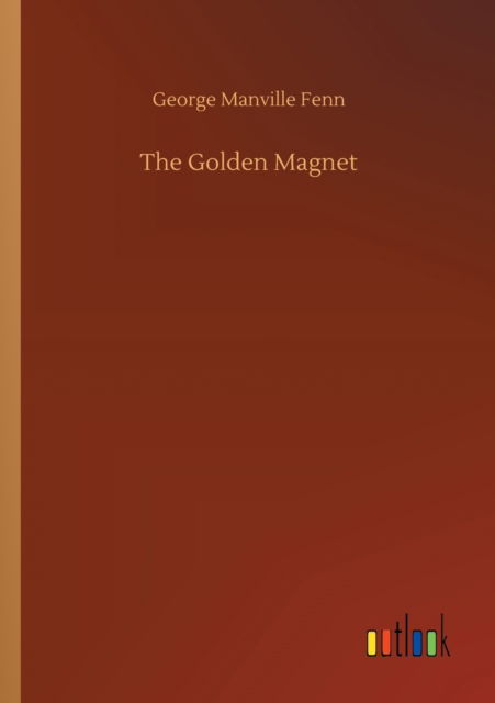 Cover for George Manville Fenn · The Golden Magnet (Paperback Book) (2020)