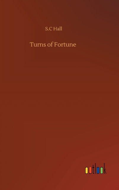 Cover for S C Hall · Turns of Fortune (Hardcover bog) (2020)