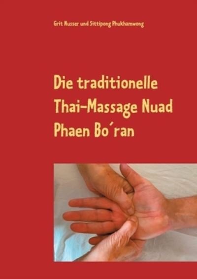 Die traditionelle Thai-Massage N - Nusser - Books -  - 9783752644418 - November 2, 2020