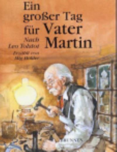 Tolstoi,l.n:großer Tag Für Vater Martin - Leo N. Tolstoi - Książki -  - 9783765556418 - 