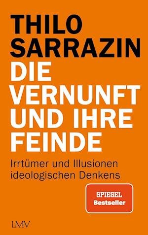 Cover for Thilo Sarrazin · Die Vernunft und ihre Feinde (Book) (2022)