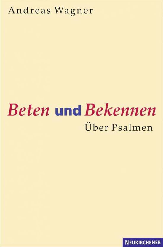 Cover for Andreas Wagner · Beten und Bekennen: Aber Psalmen (Paperback Book) (2008)